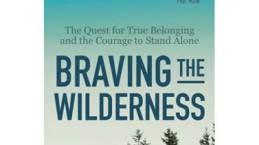 Braving the Wilderness: The Quest for True Belonging and the Courage to Stand Alone